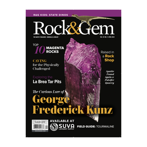 April 2023 issue of Rock & Gem Magazine at SUVA Lapidary Supply